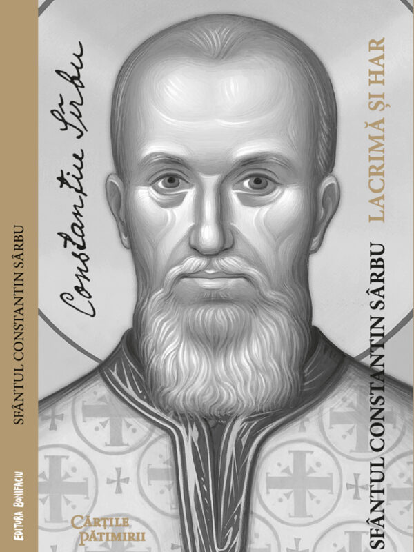 Lacrima si har - Sfantul Constantin Sarbu