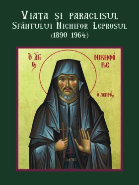 Viata și paraclisul Sf. Nichifor Leprosul