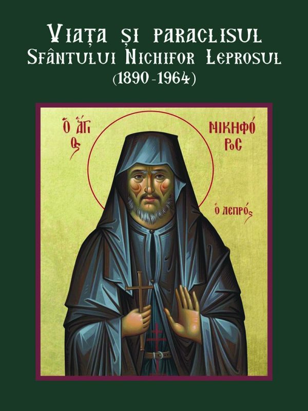 Viata și paraclisul Sf. Nichifor Leprosul