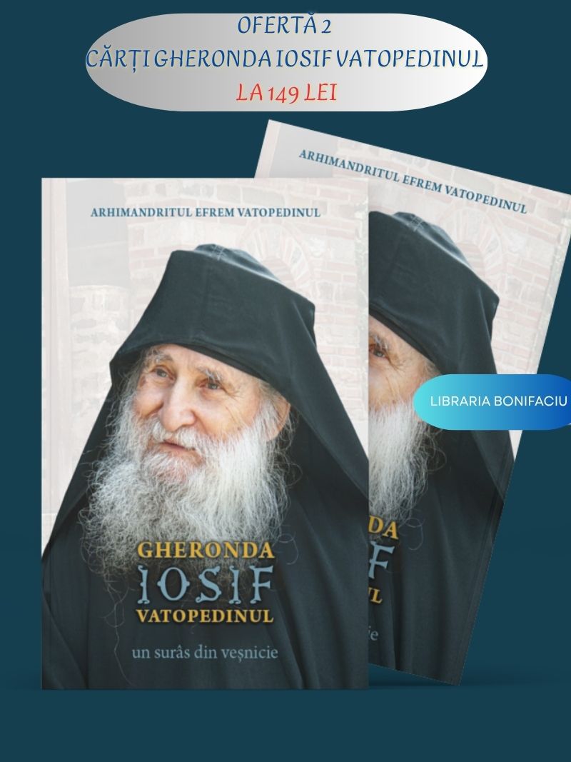 OFERTA 2 CARTI GHERONDA IOSIF VATOPEDINUL LA 149 LEI