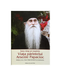 parintele Arsenie Papacioc intre timp și vesnicie