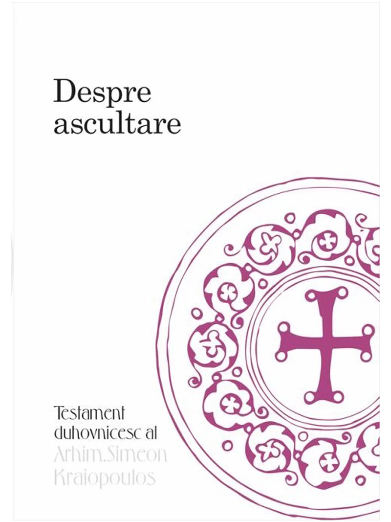 Despre ascultare - TESTAMENTUL duhovnicesc