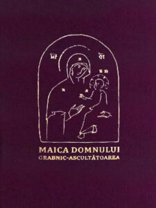 Paraclisul, acatistul si istoricul icoanei Preasfintei Nascatoare de Dumnezeu, Grabnic-Ascultatoarea, de la Sfanta Manastire Dohiariu