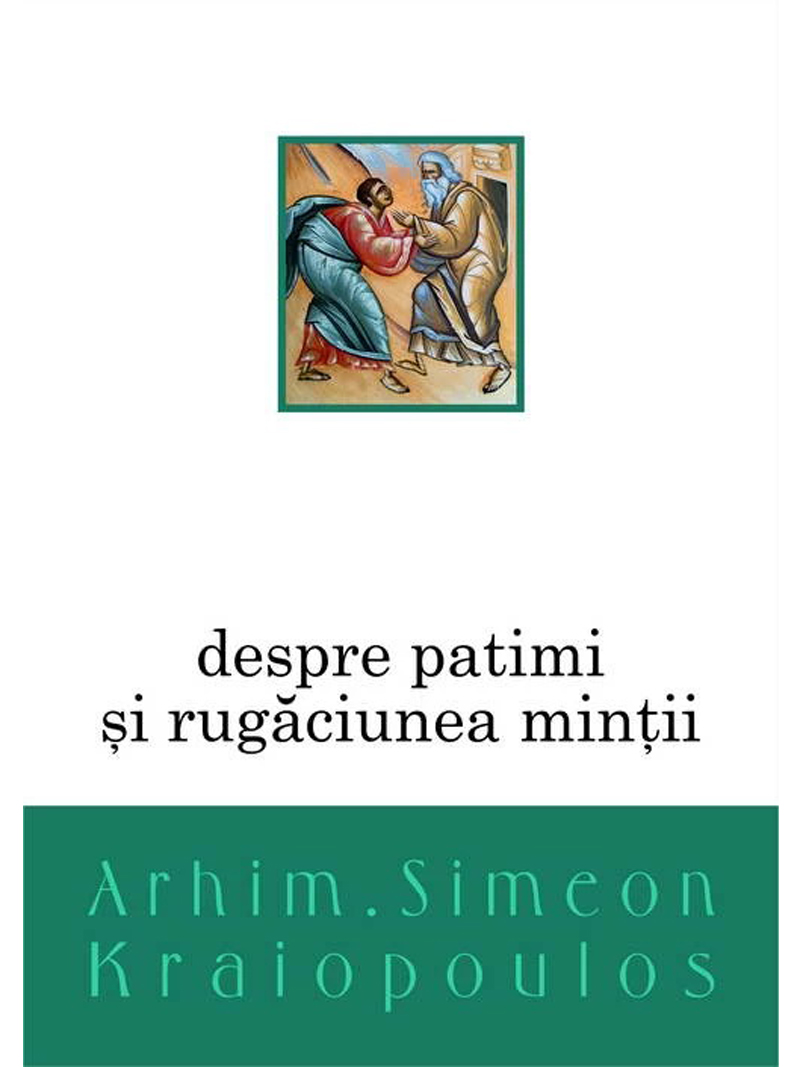 Despre patimi si rugaciunea mintii