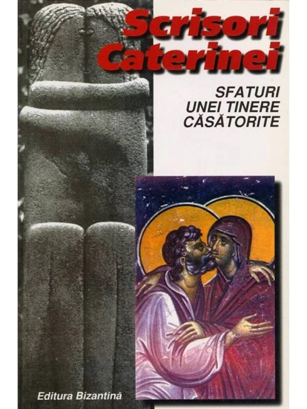 SCRISORI CATERINEI, SFATURI UNEI TINERE CASATORITE