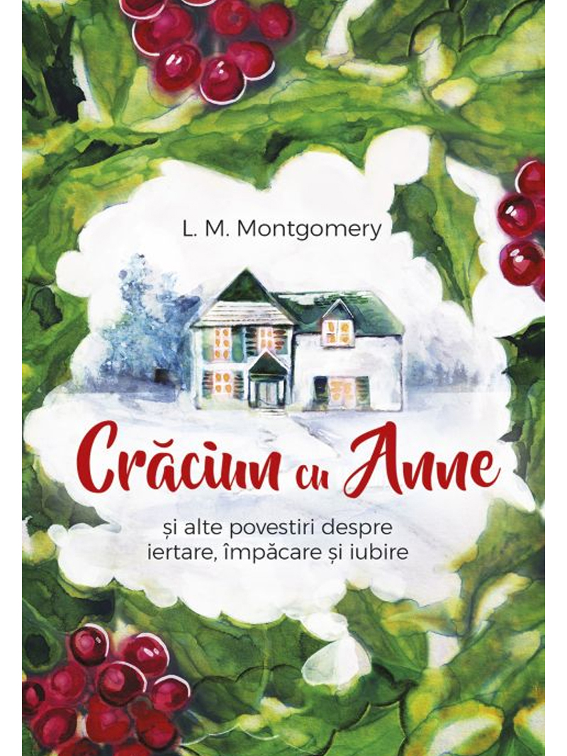 CRACIUN CU ANNE - L.M.MONTGOMERY - PREDANIA