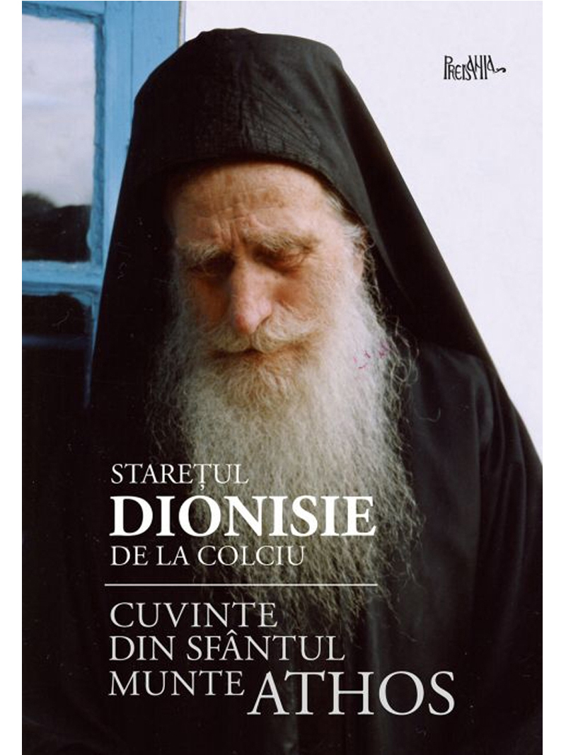 CUVINTE DIN SF. MUNTE ATHOS - STARETUL DIONISIE - PREDANIA