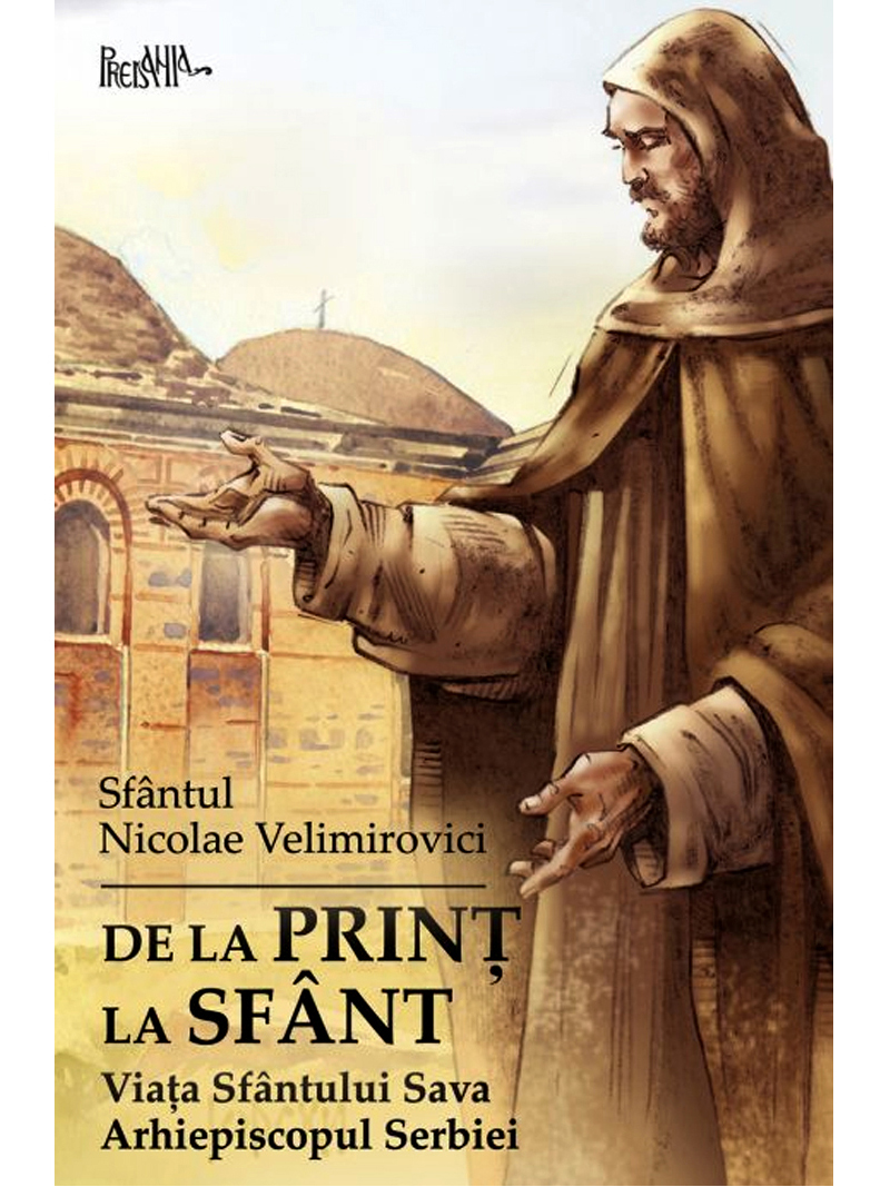 DE LA PRINT LA SFANT - SF. NICOLAE VELIMIROVICI - PREDANIA