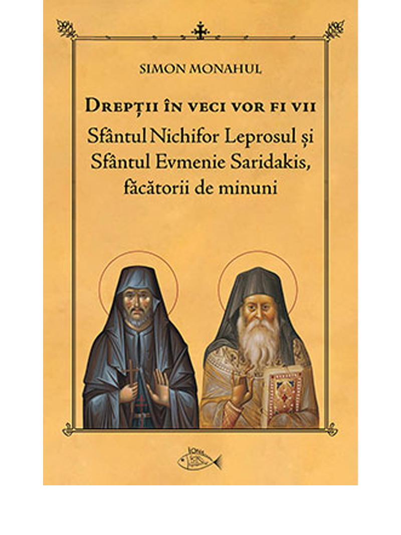 Dreptii-in-veci-vor-fi-vii -Sfantul Nichifor Leprosul Si sfantul Eumenie