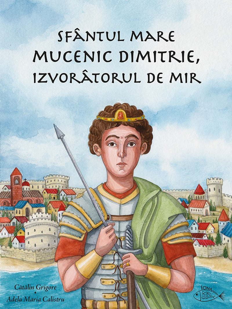 Sfantul Mare Mucenic Dimitrie - Editura Iona