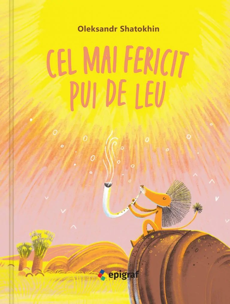 cel mai fericit leu- editura epigraf